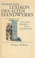 Lexikon des alten Handwerks: Vom Spätmittelalter bis ins 20. Jahrhundert 3406344704 Book Cover