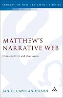 Matthews Narrative Web: over and over and over Again (Journal for the Study of the New Testament Supplement) 1850754500 Book Cover