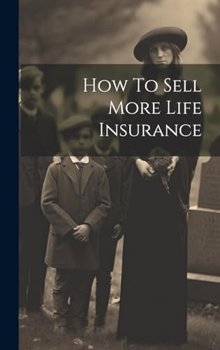 How To Sell More Life Insurance