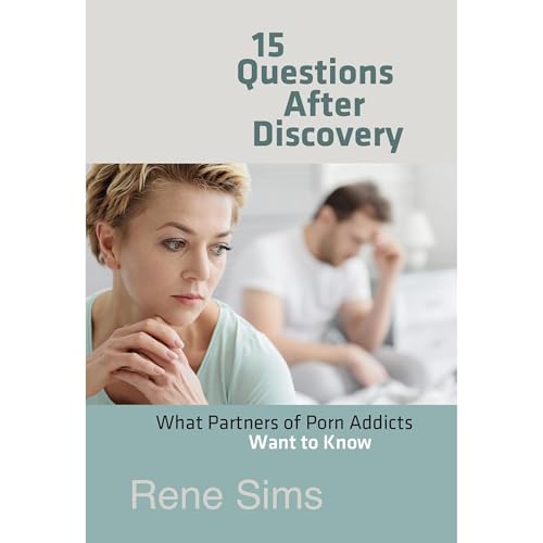 15 Questions After Discovery: What Partners of Porn Addicts Want to Know by Rene Sims episode artwork
