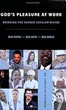 God's Pleasure at Work: Bridging the Sacred-Secular Divide