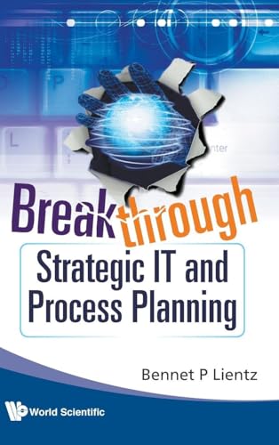 BREAKTHROUGH STRATEGIC IT AND PROCESS PLANNING