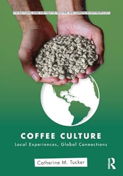 Paperback Coffee Culture: Local Experiences, Global Connections (Routledge Series for Creative Teaching and Learning in Anthropology) Book