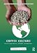 Coffee Culture: Local Experiences, Global Connections (Routledge Series for Creative Teaching and Learning in Anthropology)