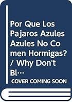 Por Que Los Pajaros Azules Azules No Comen Hormigas? / Why Don't Blue, Blue Birds Eat Ants? 9583034975 Book Cover
