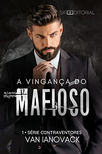 A Vingança do Mafioso (SÉRIE CONTRAVENTORES Livro 1)