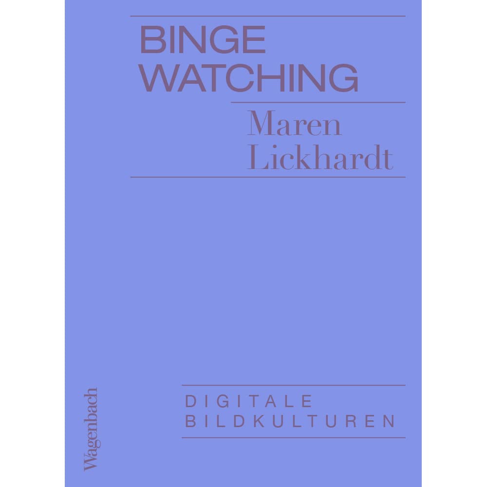 Binge Watching: Digitale Bildkulturen
