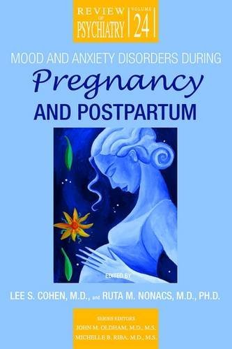 Mood and Anxiety Disorders During Pregnancy and Postpartum (Review of Psychiatry)