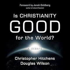 Is Christianity Good for the World? Audiolibro Por Christopher Hitchens, Douglas Wilson arte de portada