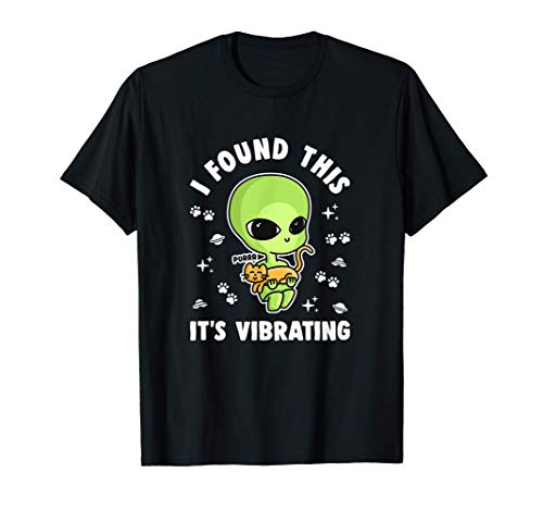 I Found This It's Vibrating Funny Cat Joke Cute Alien Pun Camiseta