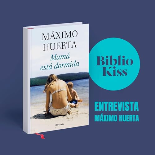 Mam&aacute; est&aacute; dormida, de M&aacute;ximo Huerta