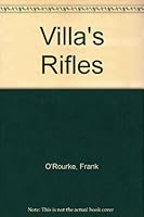 Villa's Rifles 0451083555 Book Cover