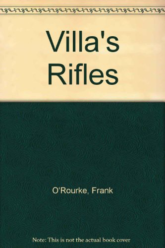 Villa's Rifles 0451083555 Book Cover