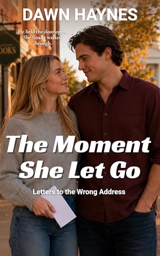 The Moment She Let Go: A Free Christian Fiction eBook by Dawn Haynes