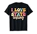 I Love The Last Day of State Testing Funny Teachers Student T-Shirt