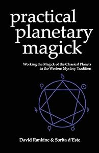 Practical Planetary Magick: Working the Magick of the Classical Planets in the Western Esoteric Tradition (English Edition)