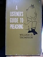 A Listener's Guide To Preaching 0687221218 Book Cover
