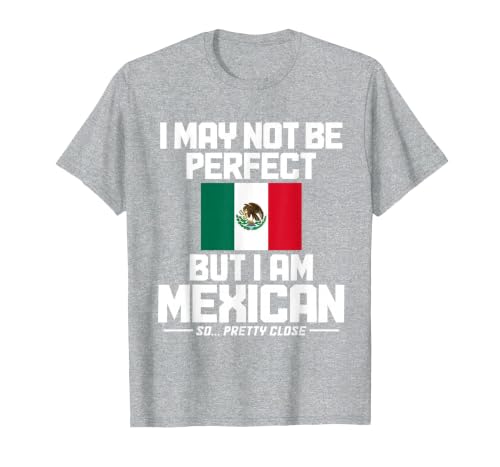 I May Not Be Perfect But I'm Mexican Flag Mexico Pride T-Shirt, Men, Heather Grey, Small