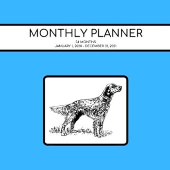 Monthly Planner : English Setter; 24 Months; January 1, 2020 - December 31, 2021; 8. 5 X 8. 5