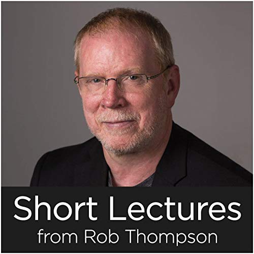 Short Lectures from Rob Thompson cover art