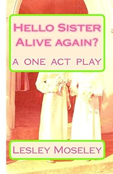 Paperback Hello Sister - Alive again?: Remember who I am? A ONE ACT PLAY Book