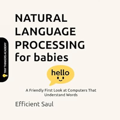 Natural Language Processing for Babies (Tiny Thinkers Academy)