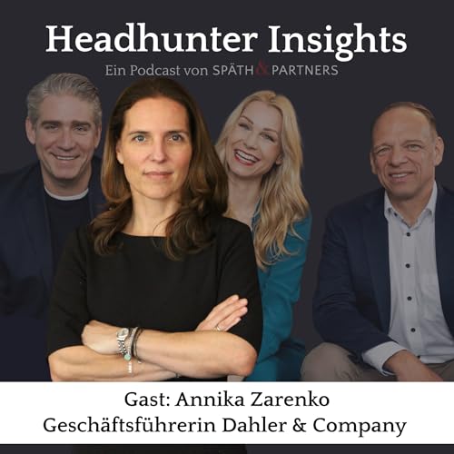 #36 F&uuml;hrung im Premium-Immobilienmarkt &ndash; Annika Zarenko &uuml;ber Vertrauen, Servicekultur und KI bei DAHLER