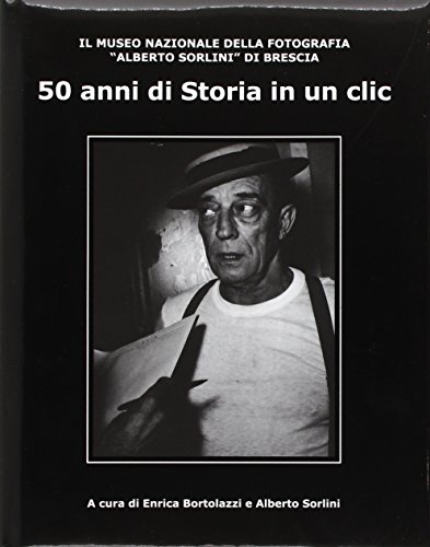 Cinquant'anni di storia in un clic. Il Museo Nazionale della fotografia «Alberto Sorlini»