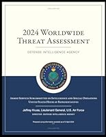 2024 ANNUAL THREAT ASSESSMENT: U.S. DEFENSE INTELLIGENCE AGENCY B0DDZ3WG75 Book Cover