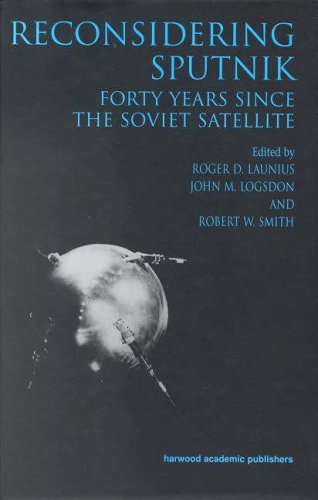 Reconsidering Sputnik: Forty Years Since the Soviet Satellite (Routledge Studies in the History of Science, Technology and Medicine)