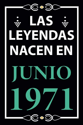 Las leyendas nacen en Junio 1971: Regalo de cumpleaños perfecto para hombre y mujer de 50 años I Cita positiva , humor I Cuaderno , diario , libro de ... I Idea original para el 50 cumpleaños