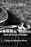 COCINA & SABOR: Aves de Caza y Potajes