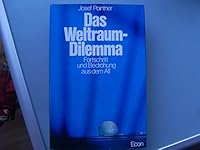 Das Weltraum-Dilemma : Fortschritt u. Bedrohung aus d. All. 3430175410 Book Cover