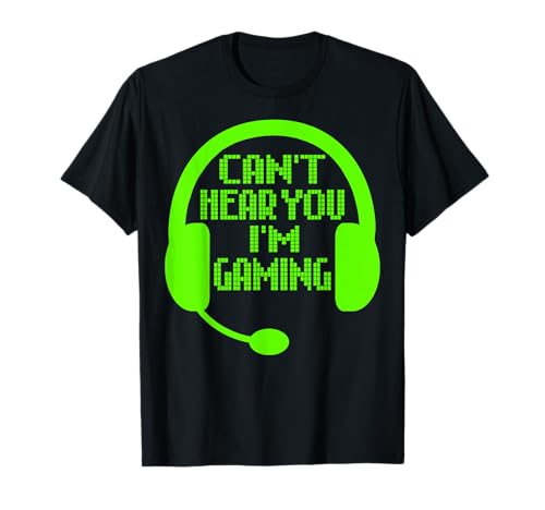 Image of Funny Gamer Gift Headset Can't Hear You I'm Gaming T-Shirt