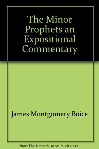 The Minor Prophets: An Expositional Commentary ... B01FEMDGGS Book Cover