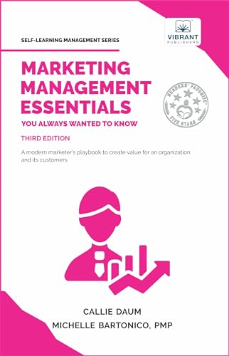 Marketing Management Essentials You Always Wanted To Know: A Practical Guide To Strategic Planning, Marketing Budgets, Digital Marketing & Customer Re
