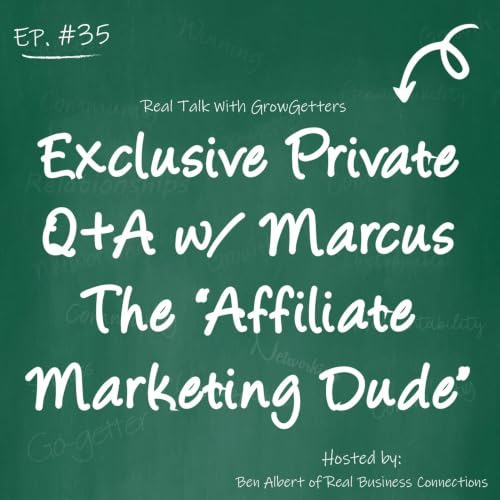 Affiliate Marketing Ask Me Anything w/ Marcus Campbell at GrowGetters ONLY (GG #35)