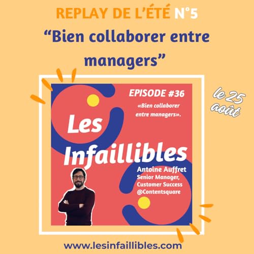 [REPLAY] Bien collaborer entre managers - Antoine Auffret - Contentsquare - Senior Manager, Customer Success - solidarit&eacute; manag&eacute;riale