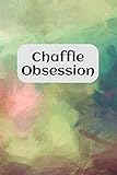 Chaffle Obsession: Recipe templates with index to organize your Cheese + Waffle sweet and savory recipes