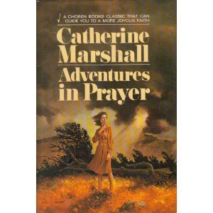 Hardcover Adventures in prayer by Catherine Marshall (1975-08-06) Book