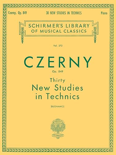 Carl czerny: thirty new studies in technics op. 849 piano: Schirmer Library of Classics Volume 272 Piano Technique