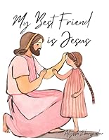 My Best Friend is Jesus B0CVLDKBF9 Book Cover