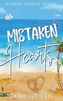 Mistaken Hearts: A mistaken identity, fake dating romance (Hidden Hearts) B0DFVDH5J3 Book Cover