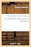 difference entre orphelin de guerre et pupille de la nation  Ouverture de la maison des orphelines de la guerre : avec le discours prononcé à cette occasion: le 5 août 1871