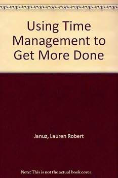 Paperback Using Time Management to Get More Done Book