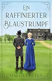 Ein raffinierter Blaustrumpf : Eine Liebesgeschichte aus der Regency-Zeit (Die Donovans 4)