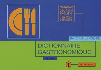 Paperback Dictionnaire Gastronomique: Pour la traduction et l'explication des menus en cinq langues [German] Book