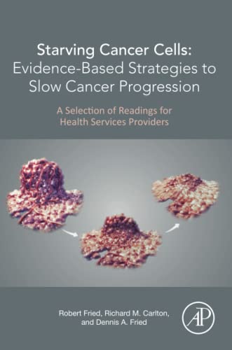 Starving Cancer Cells: Evidence-Based Strategies To Slow Cancer Progression: A Selection Of Readings For Health Services Providers