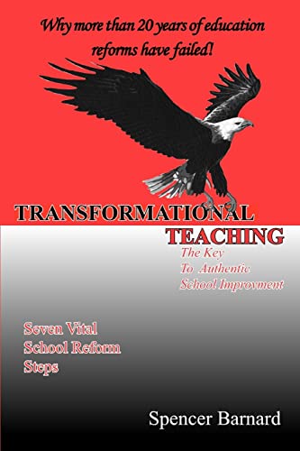 TRANSFORMATIONAL TEACHING: The Key to Authentic School Improvement
