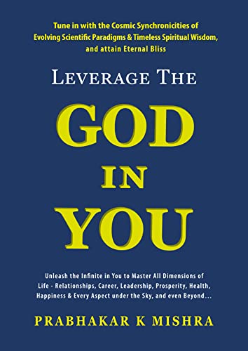 LEVERAGE THE GOD IN YOU: Tune in with the Cosmic